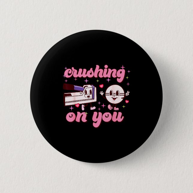 Crushing On You Peds Cu Rn Aid Rn Nurse Valentines 2 Inch Round Button (Front)