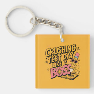 Crushing Test Day Like a Boss -Test Day Motivation Keychain
