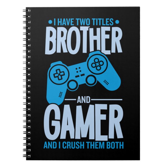Crushing Two Titles Brother and Gamer Notebook (Front)