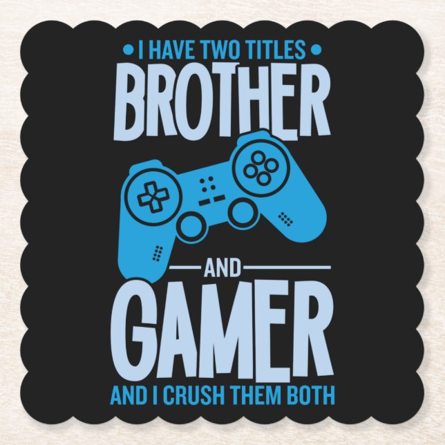 Crushing Two Titles Brother and Gamer Paper Coaster (Front)