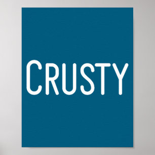 Crusty, Funny, Jokes, Sarcastic Sayings Poster