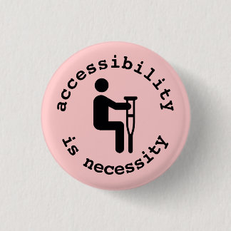 crutches: accessibility is necessity button