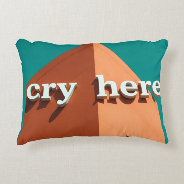 Cry Here Accent Pillow (Front)