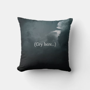 "Cry Here" Emotional Support Throw Pillow