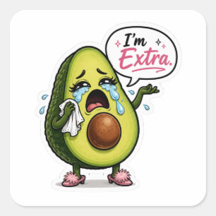 Crying Avocado Saying I'm Extra Art Sticker