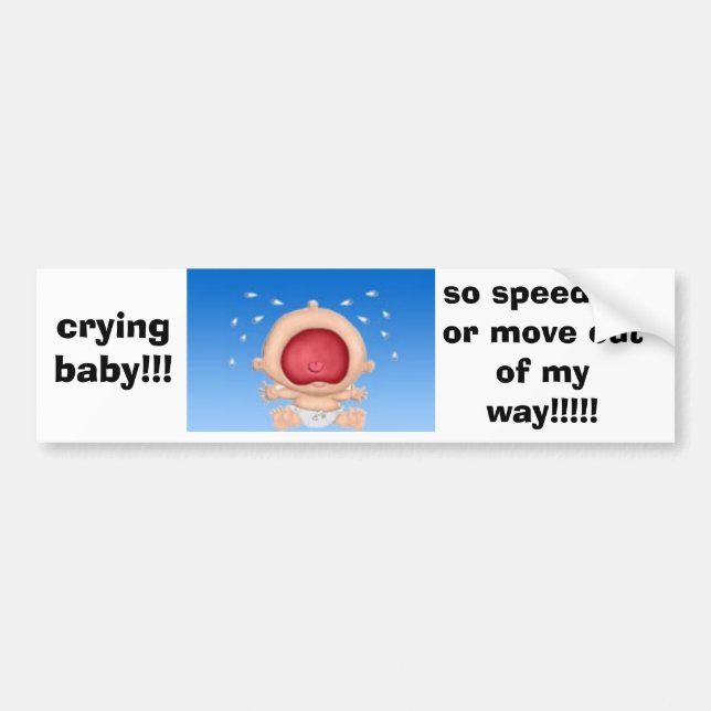 crying-baby bumper sticker (Front)