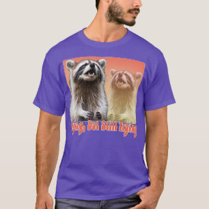 Crying But Still Trying Raccoon Lover Design 2 T-Shirt