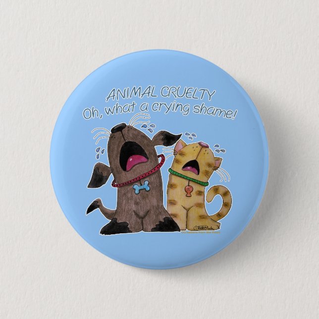 Crying Dog and Cat –What a Crying Shame 2 Inch Round Button (Front)