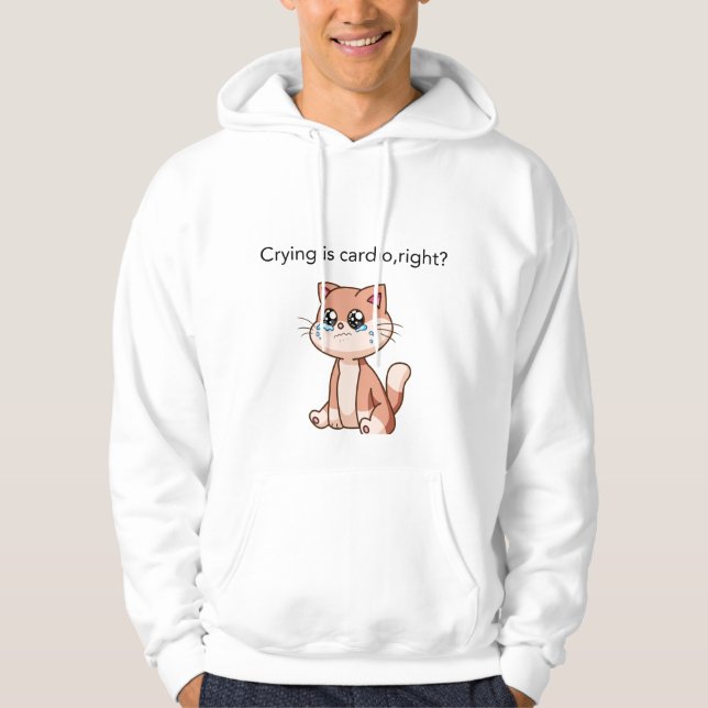 Crying Is Cardio, Right? | Cute Crying Cat Design Hoodie (Front)