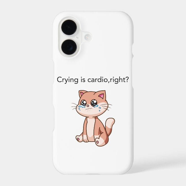 Crying Is Cardio, Right? | Cute Phone Case (Back)