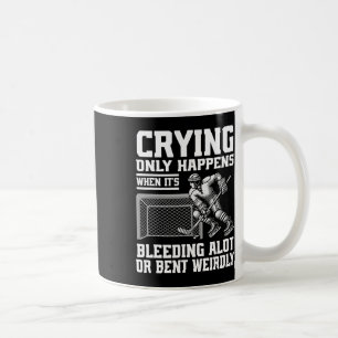 Crying Only Happens When It's Bleeding Alot Or Ben Coffee Mug