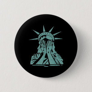 Crying Statue Of Liberty Protest  2 Inch Round Button