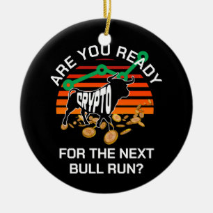 CRYPTO BULL RUN Are You Ready Bitcoin Ceramic Ornament