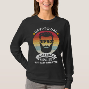 Crypto Dad but Smarter Bitcoin Cryptocurrency BTC T-Shirt