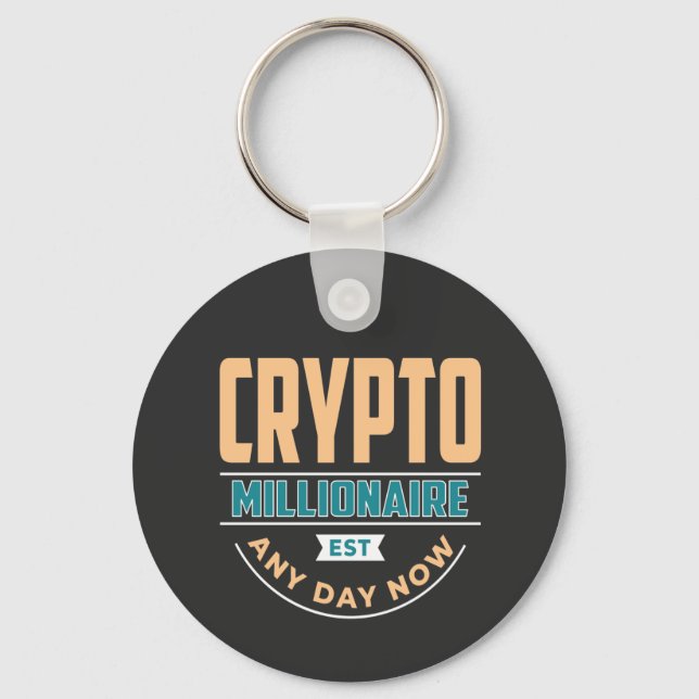 Crypto Millionaire - Any Day Now  Keychain (Front)
