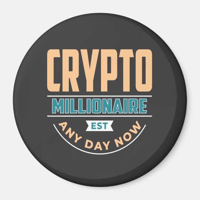 Crypto Millionaire - Any Day Now   Magnet (Front)