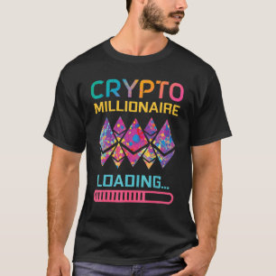 Crypto Millionaire Loading  Ethereum Currency Wome T-Shirt