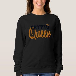 Crypto Queen Blockchains Crypto Cryptocurrency Bit Sweatshirt