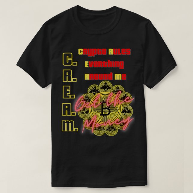 Crypto Rules Everything Around Me, C T-Shirt (Design Front)