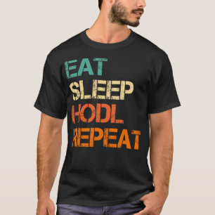 Cryptocurrency Crypto Bitcoin Funny Eat Sleep HODL T-Shirt