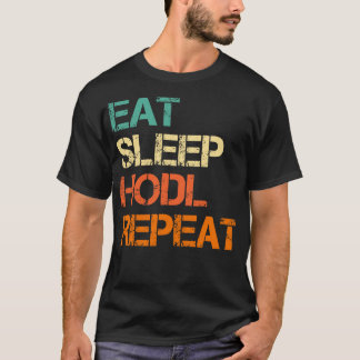 Cryptocurrency Crypto Bitcoin Funny Eat Sleep HODL T-Shirt