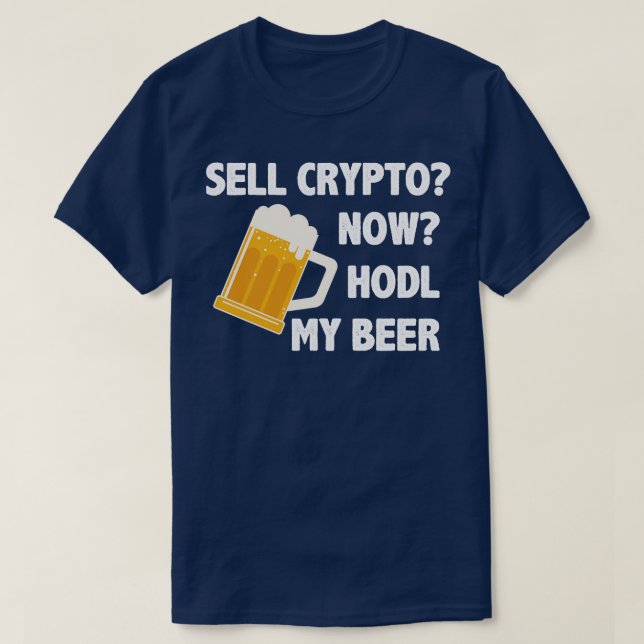 Cryptocurrency Crypto Bitcoin Funny Hodl T-Shirt (Design Front)