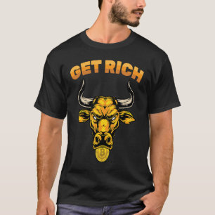 Cryptocurrency  Get Rich  Stock Market  Trading  T T-Shirt