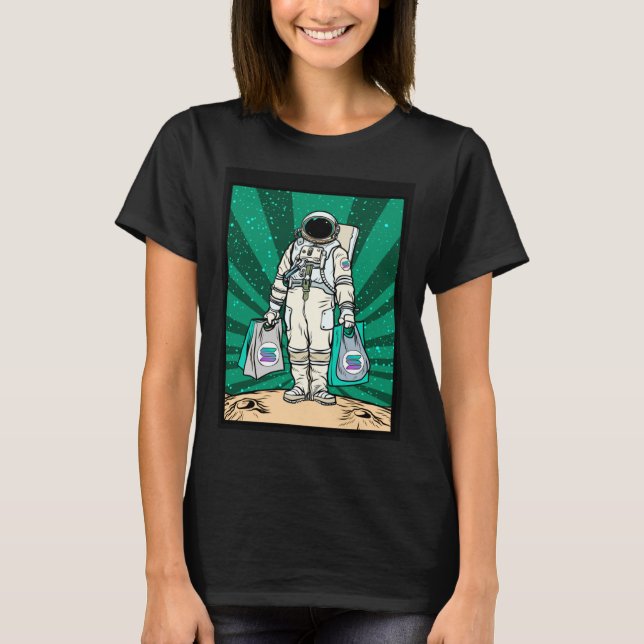 Cryptocurrency Talk  To The Moon Solana Space Man  T-Shirt (Front)