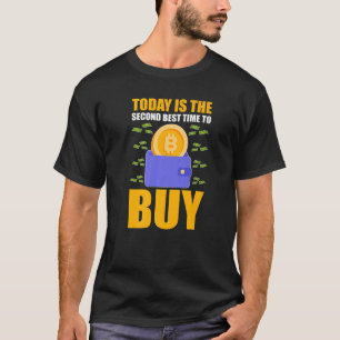 Cryptocurrency Today Is The Second Best Time To Bu T-Shirt