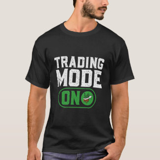 cryptocurrency trader investor "trading mode on " T-Shirt