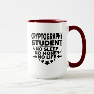 Cryptography Student No Sleep No Money No Life Mug