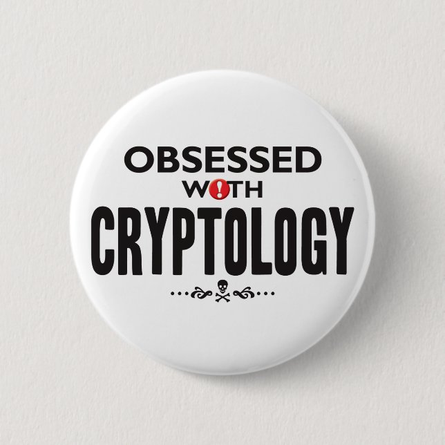 Cryptology Obsessed 2 Inch Round Button (Front)
