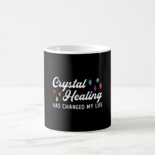 Crystal Healing Has Changed My Life Gemstones Coffee Mug