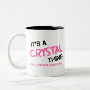 Crystal thing you wouldn't understand Two-Tone coffee mug