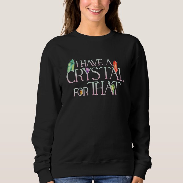 Crystals Quote Witchy Energy Healing Sweatshirt (Front)