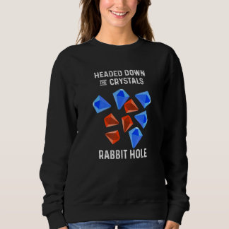 Crystals Rabbit Hole Love Spells The Way To My Hea Sweatshirt