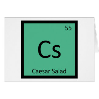 Cs - Caesar Salad Chemistry Periodic Table Symbol
