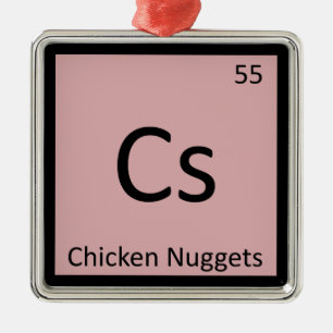 Cs - Chicken Nuggets Appetizer Chemistry Symbol Metal Ornament