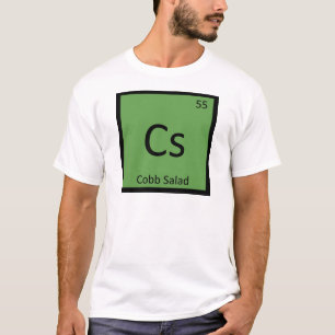Cs - Cobb Salad Chemistry Periodic Table Symbol T-Shirt