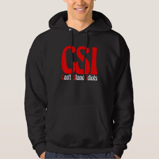 Csi Can't Stand Idiots       Hoodie