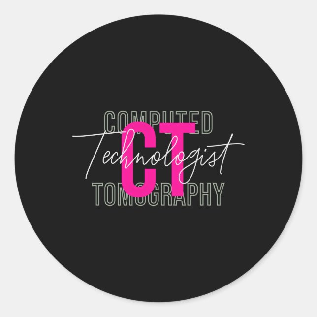 Ct Tech Radiology Technologist Computed Tomography Classic Round Sticker (Front)