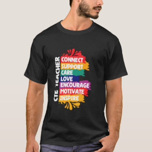 Cte Teacher Connect Support, CTE Teacher and CTE T T-Shirt