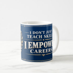 CTE Teacher I Empower Careers Skills Educator Mug