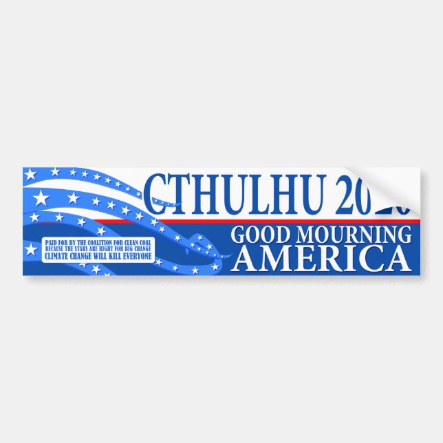 Cthulhu For President 2020 - Good Mourning America Bumper Sticker (Front)