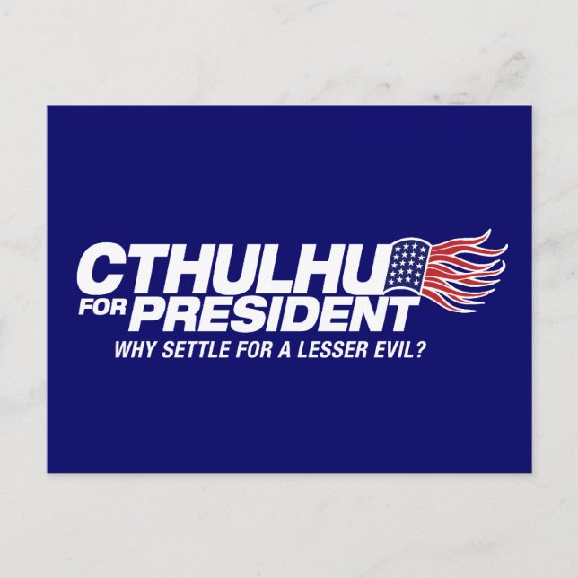 cthulhu for president - why settle for a lesser ev postcard (Front)