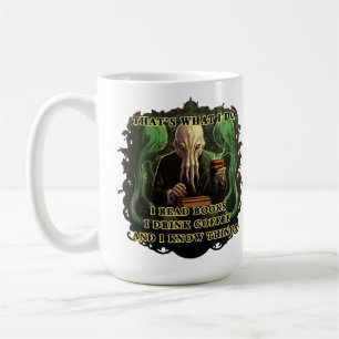 Cthulhu I read books I drink coffee I know things Coffee Mug