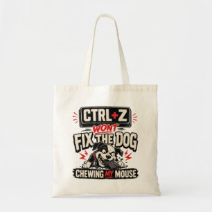 CTRL + Z Won't Fix The Dog Chewing My Mouse Tote Bag