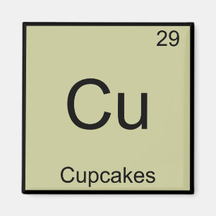 Cu - Cupcakes Funny Chemistry Element Symbol Tee Magnet