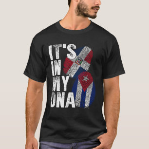 Cuba Dominican Republic It s In My DNA Pride Cuban T-Shirt