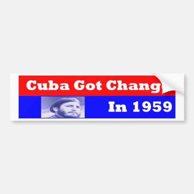 Cuba Got CChange in 1959 Bumper Sticker (Front)
